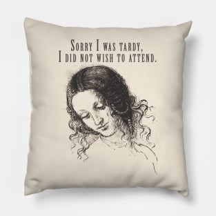 Sorry I was tardy, I did not wish to attend. Pillow