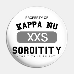 Property of Kappa Nu Soroitity (The Tity Is Silent) Pin