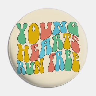 Young Hearts Run Free Pin