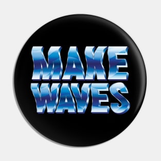 Make Waves - Summer Quote Pin