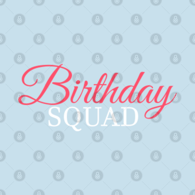 Disover Birthday Squad - Birthday Squad - T-Shirt