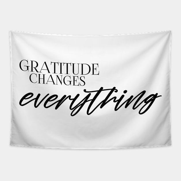 Gratitude changes everything Tapestry by GlossyArtTees