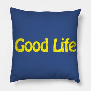 Good Life Pillow