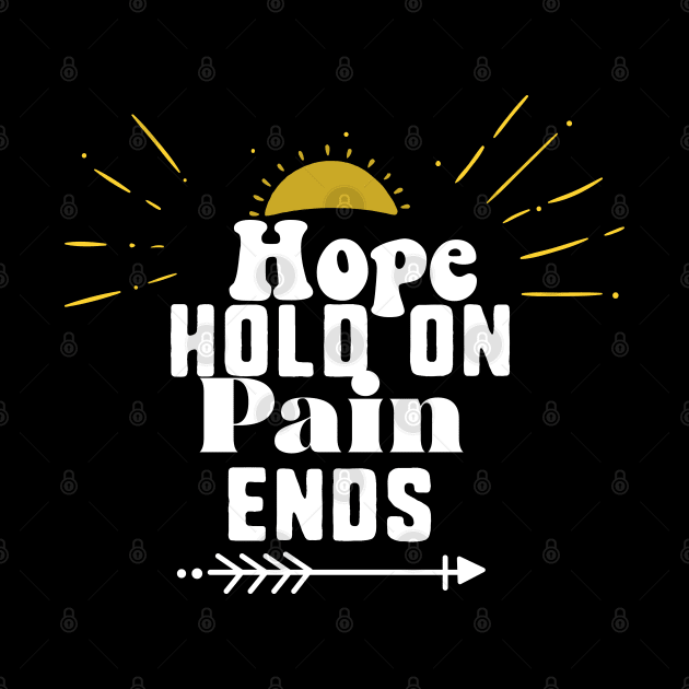 Hope hold on pain ends by uniqueversion