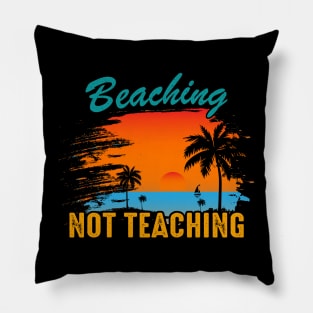 Cool Summer Vacation Teacher Beaching Not Teaching Vintage Pillow