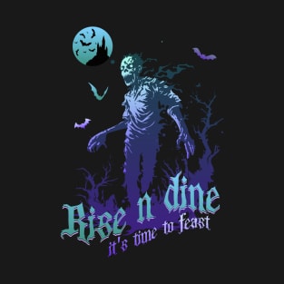 Rise n dine; zombies; graveyard; Halloween; scary; spooky; undead; zombie; horror; T-Shirt