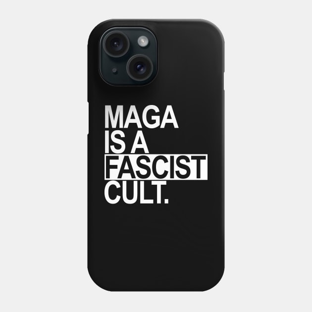 Maga is a Fascist Cult - white Phone Case by Tainted