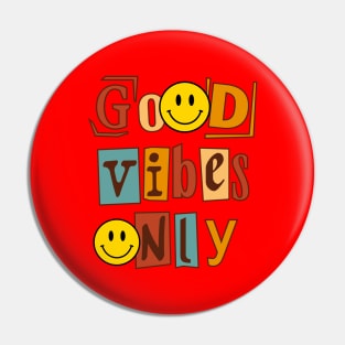 Smiling Face Good Vibes Only Pin