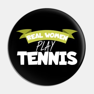 Real women play tennis Pin