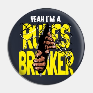 Rules Breaker Pin