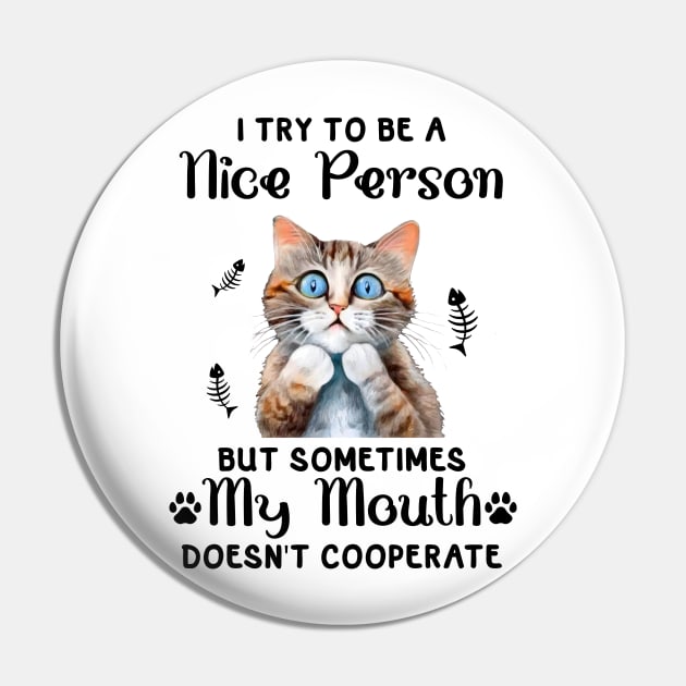 I Try To Be A Nice Person Pin by bellofraya