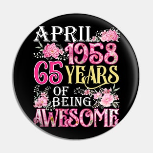 April Girl 1958 Shirt 65th Birthday 65 Years Old Pin
