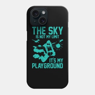 The Sky Is Not My Limit It’s My Playground Phone Case