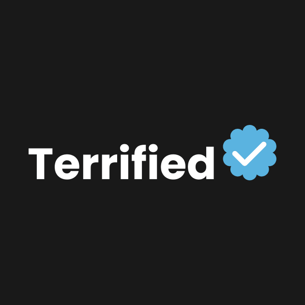 terrified and verified by WOAT