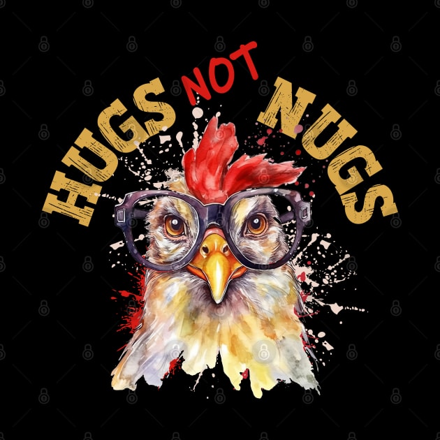 FUNNY HUGS NOT NUGS CHICKEN WEARING GLASSES VEGAN ANIMAL RIGHTS by FlutteringWings 