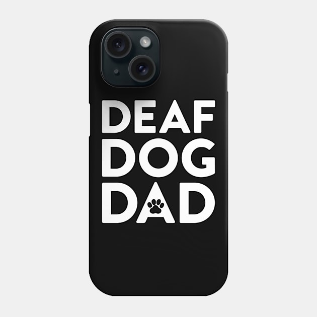 Deaf Dog Dad Phone Case by Tennifer