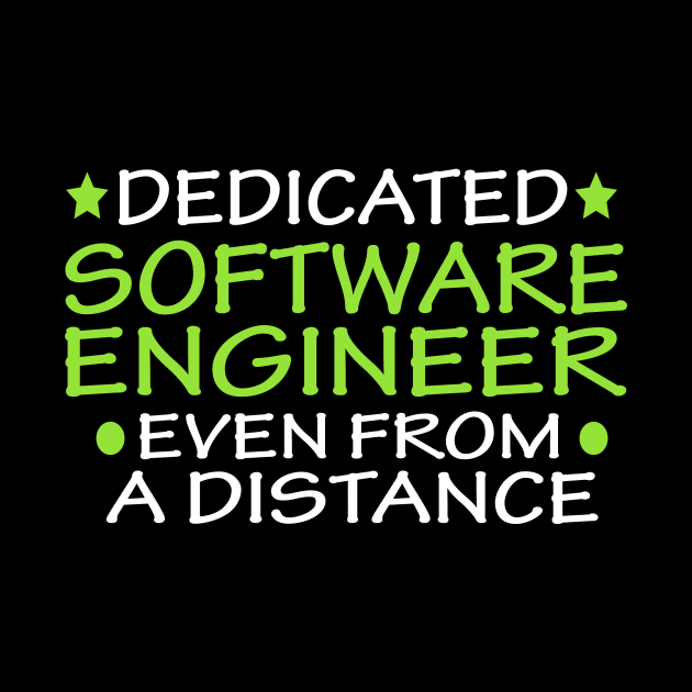 funny software engineer Dedicated Software engineer Even From A Distance by T-shirt verkaufen