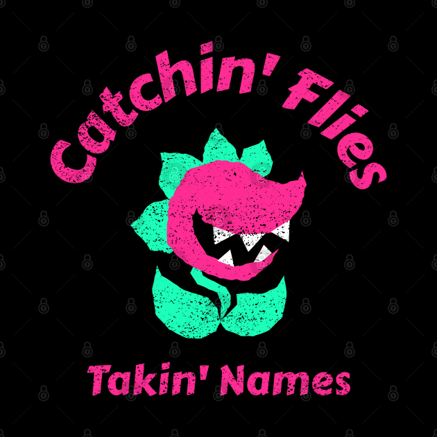 Catchin' Flies' & Takin' Names by CG Apparel