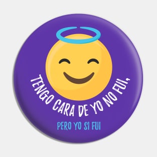 Tengo Cara de yo no fui, Pero yo si fui - cute angel emoji design Pin