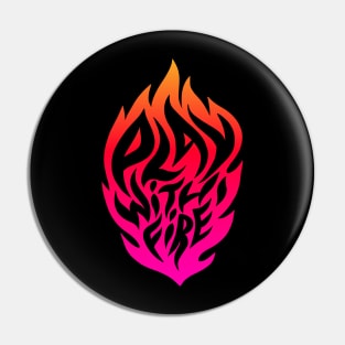 Play with fire Pin