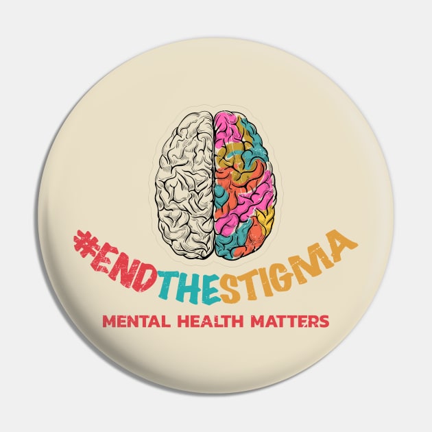 End The Stigma - Break The Stigma Mental Health Matters Pin by Icrtee