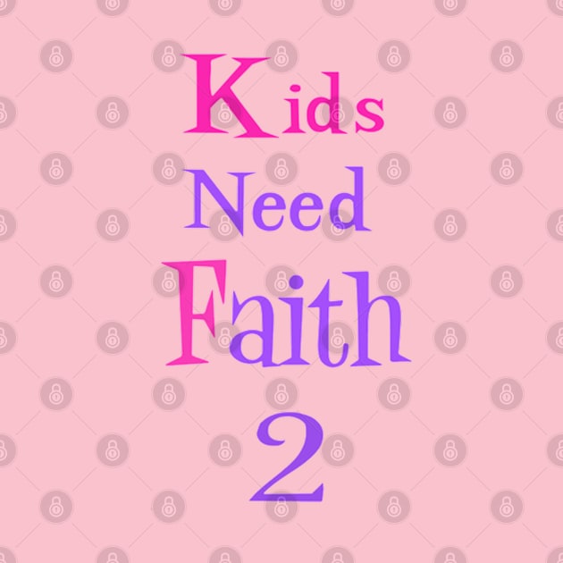 Kids Need Faith 2 by FaithsCloset