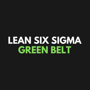 Certified Lean Six Sigma Green Belt T-Shirt