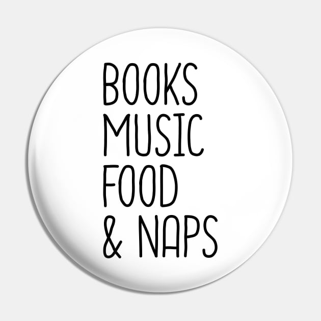 Books Music Food And Naps Pin by DragonTees