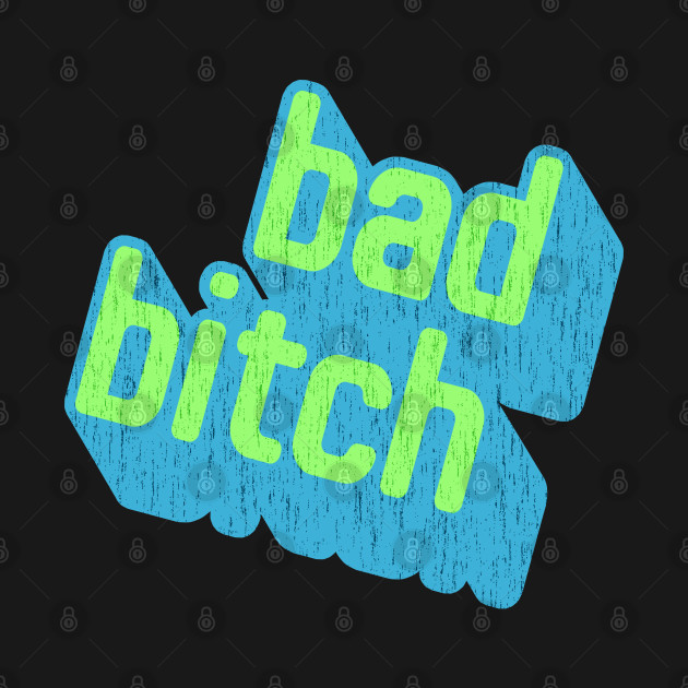 Discover This Is One Bad Bitch - Bad Bitch - T-Shirt