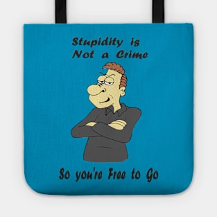 Stupidity is not a Crime Tote