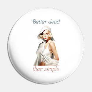 Better dead than simple girl retro vintage Pin