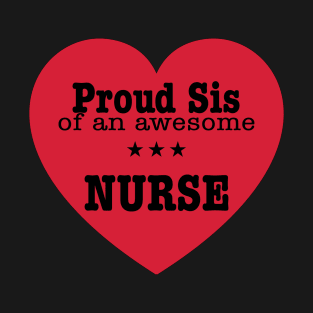 Proud Sister of an Awesome Nurse Birthday Gift T-Shirt