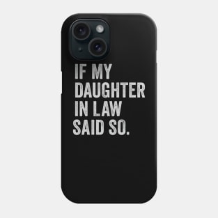 my daughter in law is my favorite child Phone Case