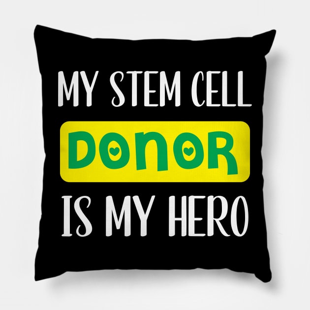 STEM CELL DONOR Pillow by SWArtistZone