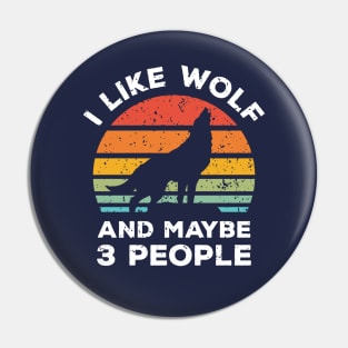 I Like Wolf and Maybe 3 People, Retro Vintage Sunset with Style Old Grainy Grunge Texture Pin