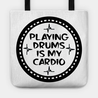 Playing Drums Is My Cardio Tote