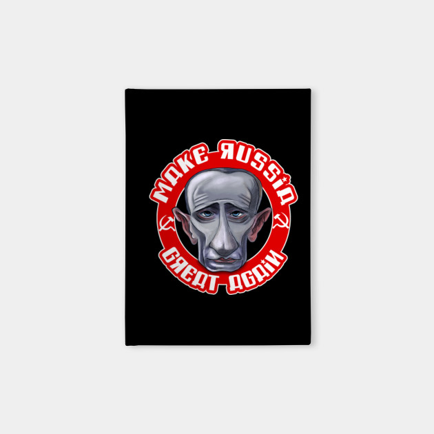 Vladimir Putin Make Russia Great Again Putin Trump Meme