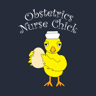 Obstetrics Nurse Chick White Text T-Shirt