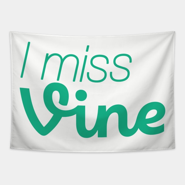 I Miss Vine Tapestry by AlteredWalters