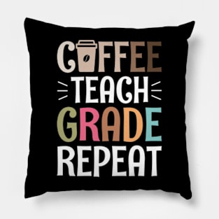 Coffee Teach Grade Repeat Pillow