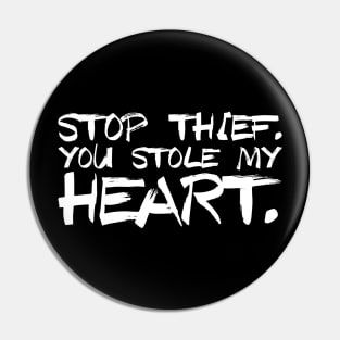 Stop Thief You Stole My Heart - Valentine's Day Pin