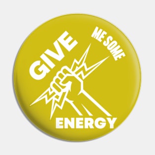 Give Me Some Energy Pin