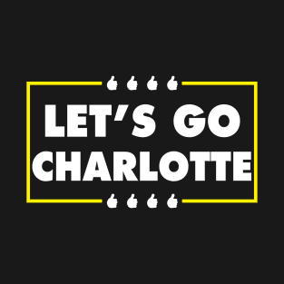 Let's Go Charlotte T-Shirt