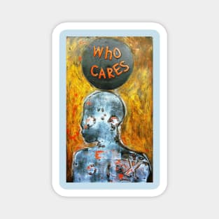 "Who Cares" - Matrix Magnet