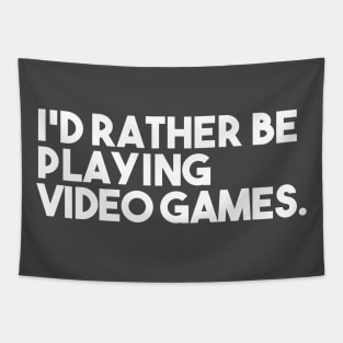 I'd Rather be Playing a Video Game Tapestry