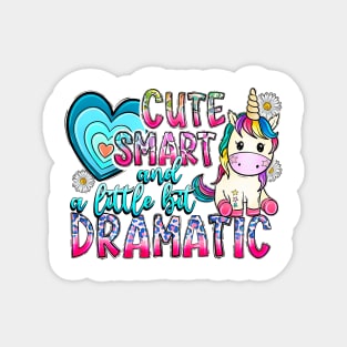 Cute Smart and a little bit Dramatic, Cute Unicorn, Unicorn Magnet