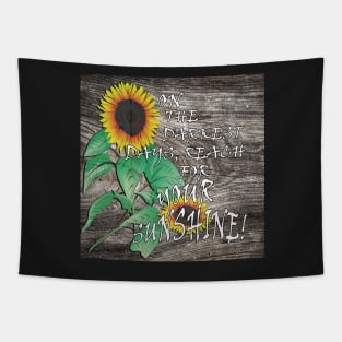 Farmhouse Sunflower Design & Quote: On The Darkest Days, Reach For Your Sunshine! Rustic Country Home Decor & Gifts Tapestry