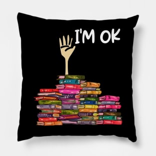 Full Of Books I'm OK Pillow