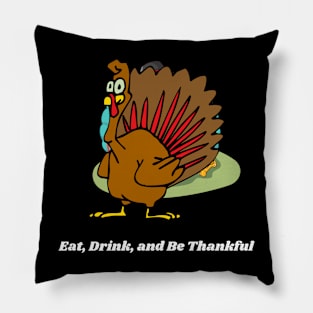 Eat Drink and Be Thankful Pillow
