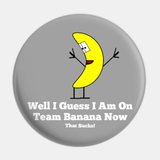 Team Banana Pin